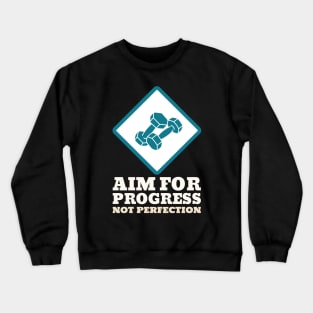 Workout Motivation | Aim for progress not perfection Crewneck Sweatshirt